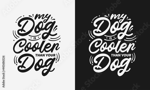 my dog is cooler thank your do lettering vector illustration © futive