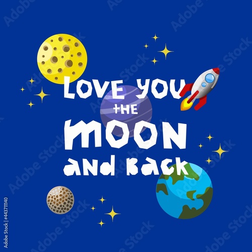 Love you to the moon and back handwritten lettering. Flat style illustration.
