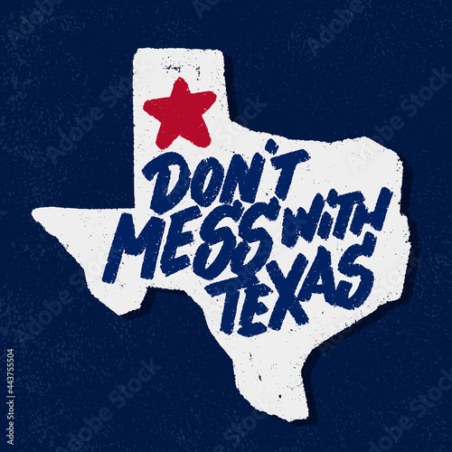 Don't mess with Texas. Vector handwritten lettering sign.