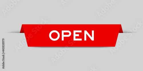 Red color inserted label with word open on gray background