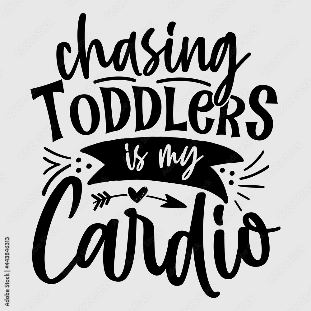 Chasing Toddlers is my Cardio SVG Design | Typography | Silhouette | SVG Cut Files Chasing Toddlers is my Cardio SVG Design | Typography | Silhouette | SVG Cut Files