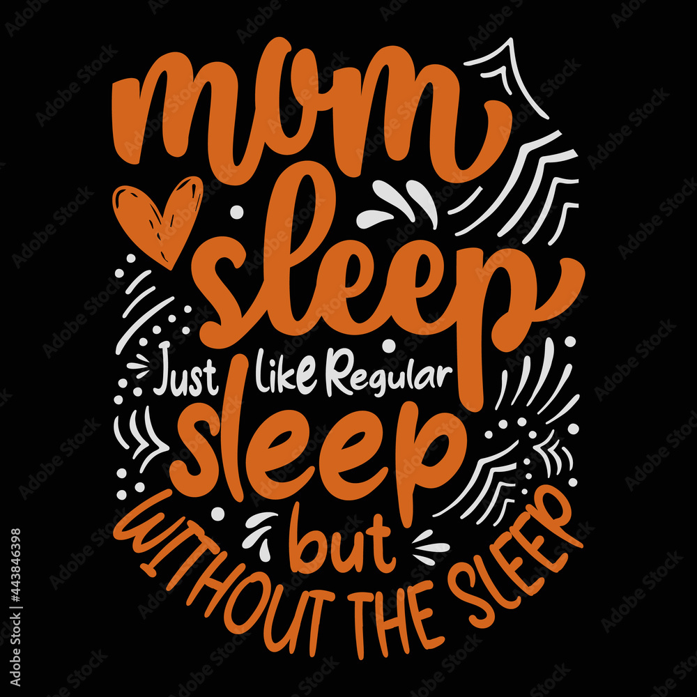 Mom Sleep Just Like Regular Sleep but Without the Sleep SVG Design | Typography | Silhouette | SVG Cut Files