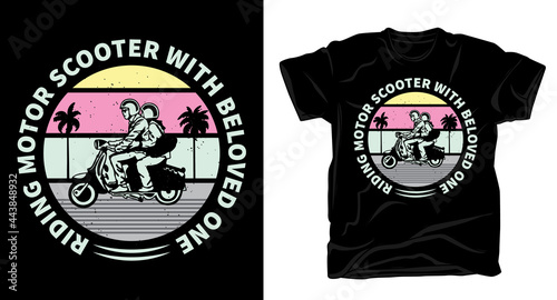Riding motor scooter couple vintage retro with typography t-shirt design