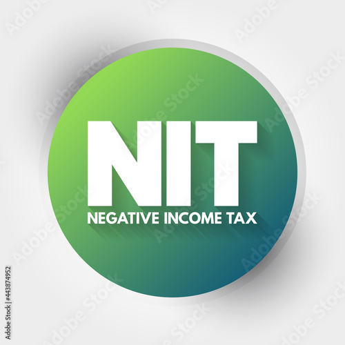 NIT - Negative Income Tax acronym business concept background