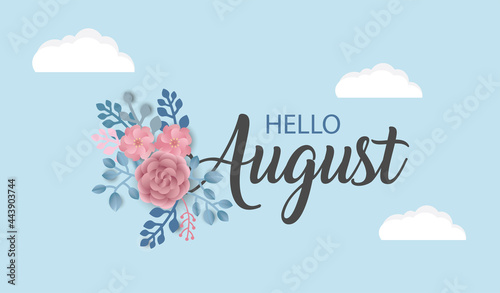 Hello August vector background. Cute lettering banner with clouds and flowers illustration.