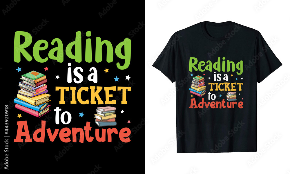 Reading is a Ticket to Adventure t-shirt design