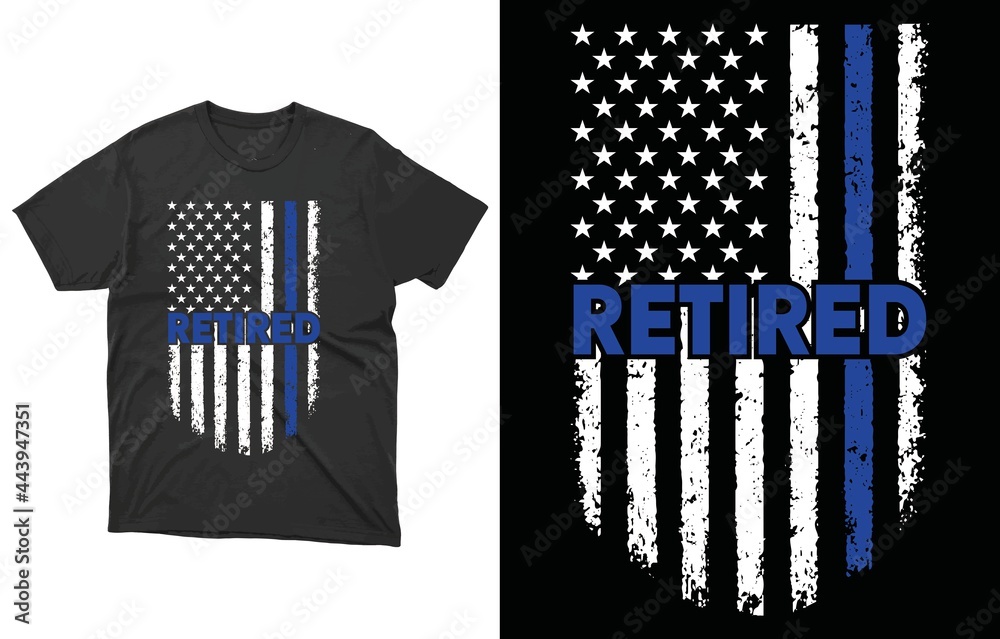 Retired Police T-Shirt Vector Design, American Flag Thin Blue Line Shirt, Retired  Police Officer T-Shirt Law Enforcement Retirement Gift Cop Thin Blue Line  Shirt Stock Vector | Adobe Stock