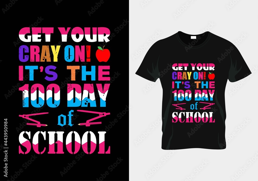 get your cray on! it’s the 100 day of school teacher day t-shirt get your cray on! it’s the 100 day of school teacher day t-shirt