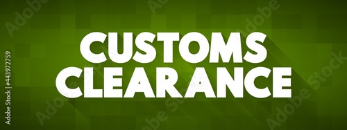 Customs Clearance text quote, concept background