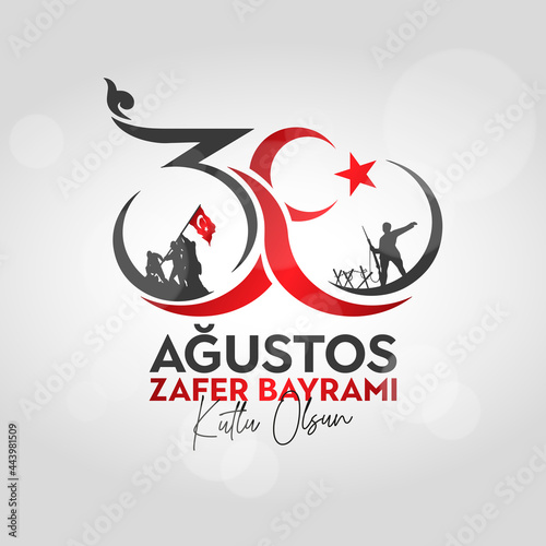 30 Agustos Zafer Bayrami Kutlu Olsun. August 30 celebration of victory and the National Day in Turkey.