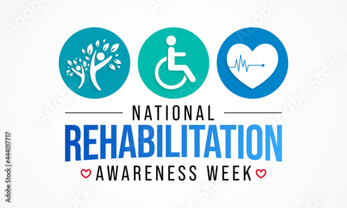 National Rehabilitation awareness week is observed every year in September, it is a branch of medicine that aims to enhance and restore functional ability and quality of life. Vector illustration