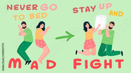 Never go to bed fighting with someone you love.