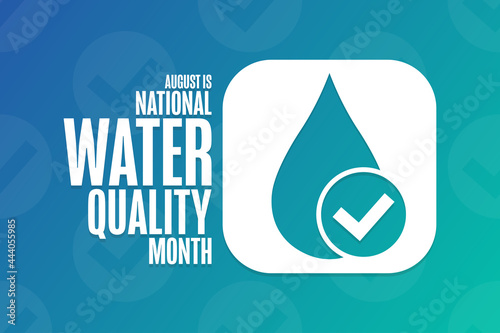 August is National Water Quality Month. Holiday concept. Template for background, banner, card, poster with text inscription. Vector EPS10 illustration.