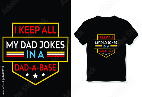 I Keep All My Dad Jokes in A Dad Base T-Shirt Vector, Dad Joke Shirt, Father's Day Shirt, Father's Day Gift, Funny Father's Day Shirt