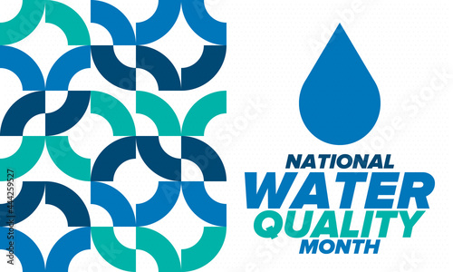 National Water Quality Month in August. Month of studying the water. Origin, save and purify water. High quality water. Celebrated in United States. Poster, card, banner, illustration. Vector