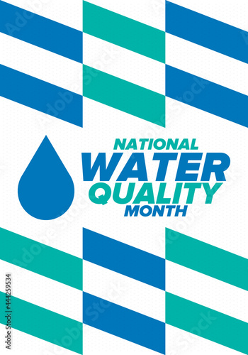 National Water Quality Month in August. Month of studying the water. Origin, save and purify water. High quality water. Celebrated in United States. Poster, card, banner, illustration. Vector