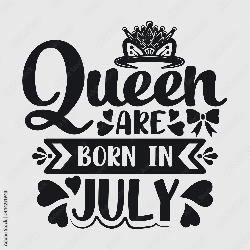 Stockvector Queen Are Born In July Svg Birthday Svg July Queen Svg 