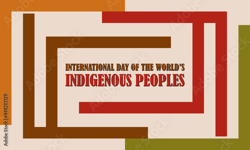 Vector illustration of International Day of the World's Indigenous Peoples held every August 9th, suitable for backgrounds, banners and posters