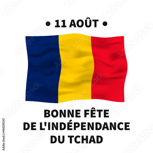Chad Independence Day lettering in French with flag. National holiday celebrate on August 11. Easy to edit vector template for typography poster banner  flyer  sticker  greeting card  postcard