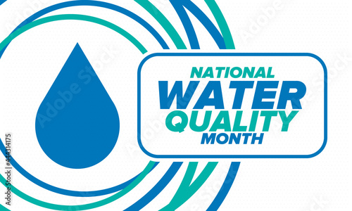 National Water Quality Month in August. Month of studying the water. Origin, save and purify water. High quality water. Celebrated in United States. Poster, card, banner, illustration. Vector