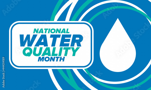National Water Quality Month in August. Month of studying the water. Origin, save and purify water. High quality water. Celebrated in United States. Poster, card, banner, illustration. Vector