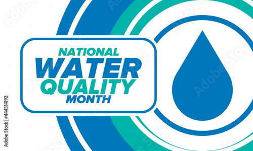 National Water Quality Month in August. Month of studying the water. Origin, save and purify water. High quality water. Celebrated in United States. Poster, card, banner, illustration. Vector