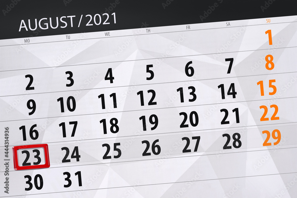 Fototapeta premium Calendar planner for the month august 2021, deadline day, 23, monday
