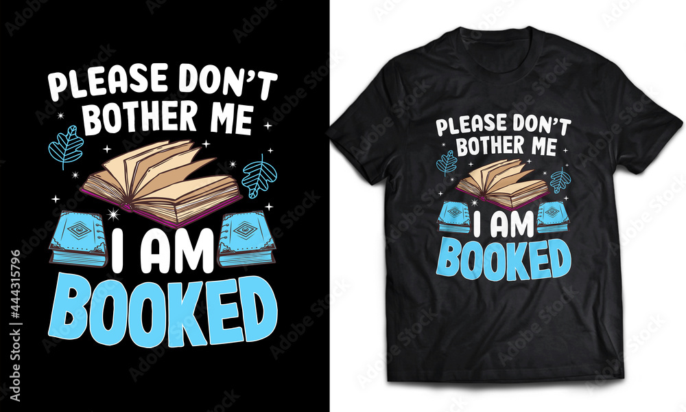 Please Don't bother me I am Booked Please Don't bother me I am Booked