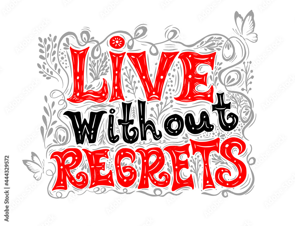 Live without regrets. Hand drawn lettering. Vector typography design. Handwritten modern brush inscription.