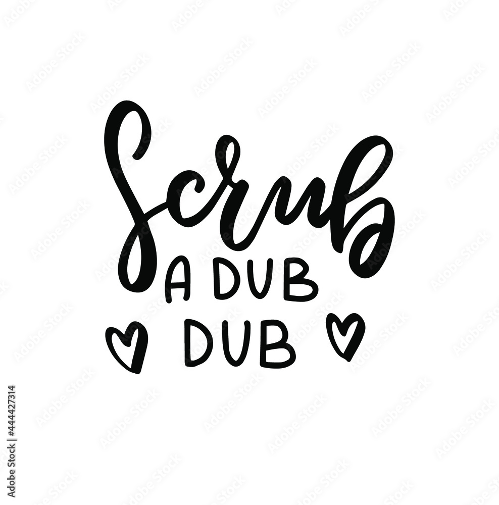 Naklejka premium Scrub a dub dub. Bathroom quote. Hand lettering, Brush calligraphy vector design overlay