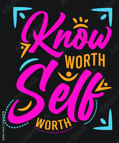 Know Worth Sefl worth tshirt Design