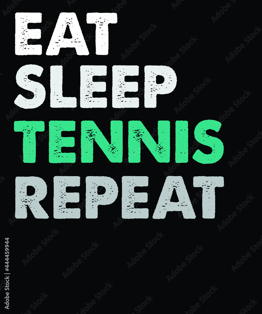 Eat Sleep tennis repeat vector t-shirt design. vintage t-shirt design file.