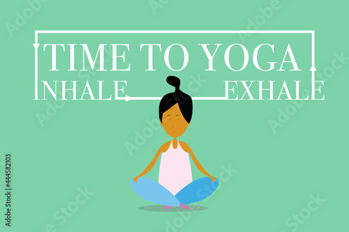 Sign with text of "Time to yoga" and "exhale and inhale". Stay at home practicing wellness.