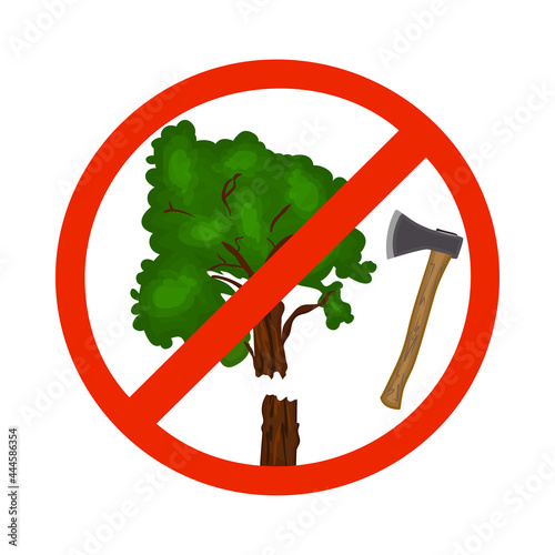 Dont cut down trees sign isolated on white background. Save our trees symbol. Save forest icon. Tree felling forbid emblem. Stop the destruction of wildlife. Stock vector illustration