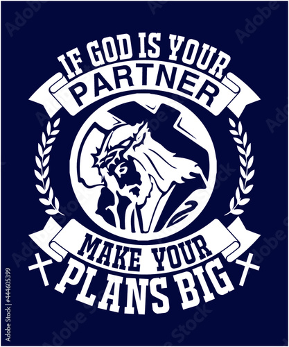 If God is your partner, make your plans BIG Sayings and Christian Quotes black.100% vector white t shirt, pillow, mug, sticker and other Printing media. |Jesus christian saying EPS PNG SVG DXF Digital