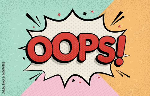 Comic speech bubble text oops on vector cartoon background in pop art style.
