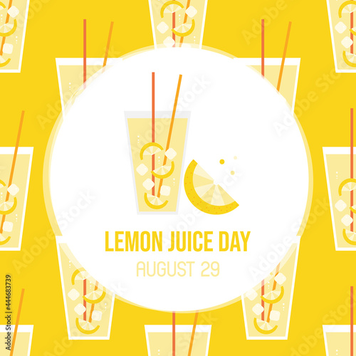 National Lemon Juice Day greeting card, vector illustration with glass of lemonade and lemon slice and seamless pattern background. August 29.