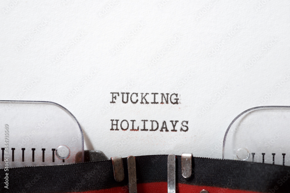 Fucking holidays phrase