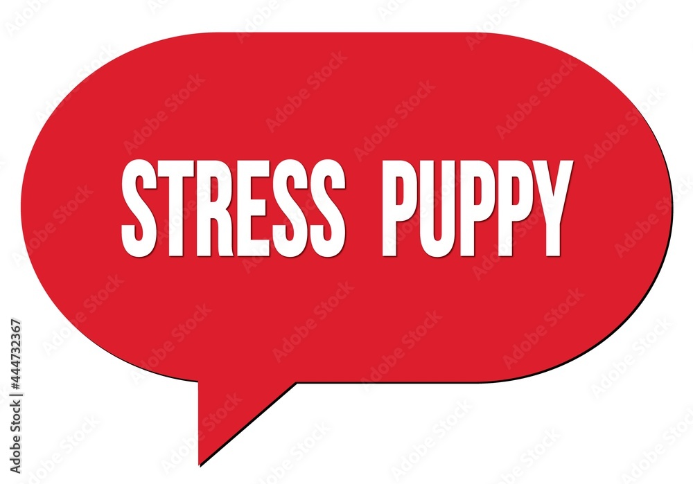 STRESS  PUPPY text written in a red speech bubble