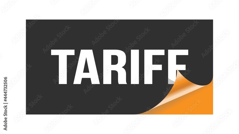 TARIFF text written on black orange sticker. TARIFF text written on black orange sticker.