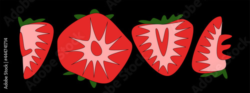 Word love with each letter in bit of sliced strawberry isolated on black, print card invitation textile cover poster design element