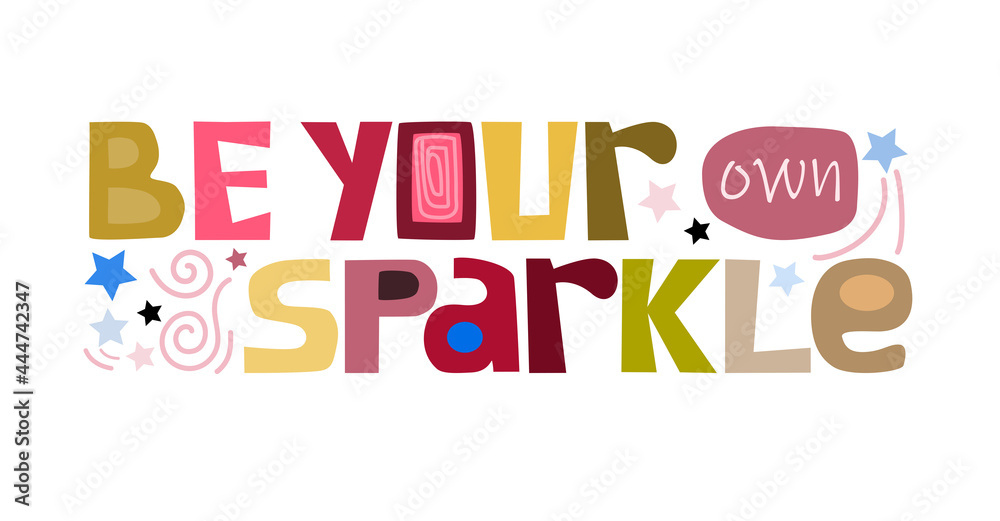 Be your sparkle, Motivational inspiring words  builds confidence phrase for personal growth, banner self help clipart text design