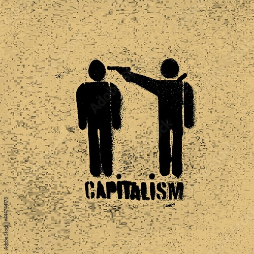 Concept of capitalist society, a schematic drawing of two people, one of them pointing a gun at the head of the other, capitalism can be read at the bottom photo