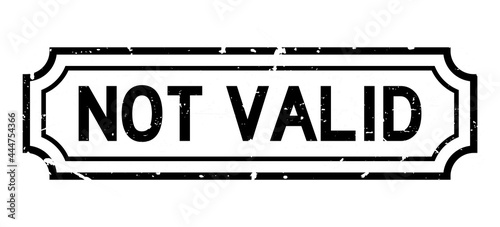 Grunge black not valid word square rubber seal stamp on white background