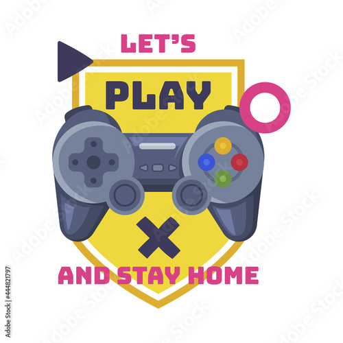 Lets Play and Stay Home Logo, Joysticks Gamepad with Slogan Text Print Cartoon Vector Illustration