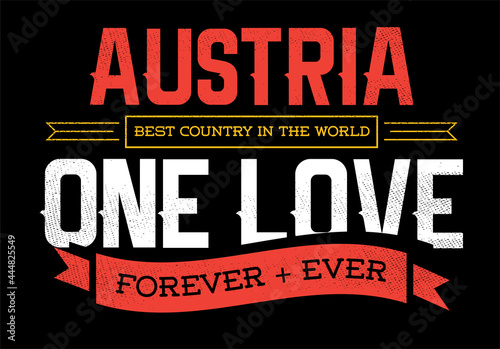 Country Inspiration Phrase for Poster or T-shirts. Creative Patriotic Quote. Fan Sport Merchandising. Memorabilia. Austria.