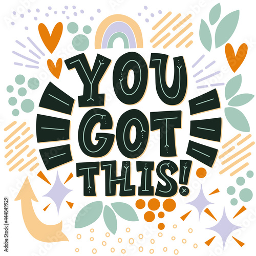 Wallpaper Mural Lettering You got this on a white background. Dark phrase on a light background surrounded by flowers, leaves, hearts. Calligraphy and lettering, cool print. Torontodigital.ca