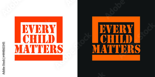 Every Child Matters and Orange Shirt Day Canada. 30 September. Memorial in tribute to aboriginal children whose remain found in Residential School in Kamloops, Canada. T-shirt Design.