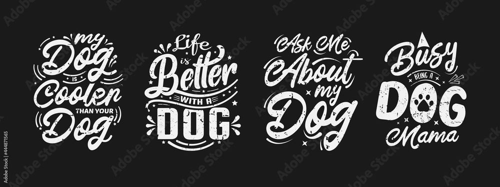 Set of Vector Illustration with lettering about dog, hand drawn funny quotes, typography for t-shirt, poster, sticker and card Set of Vector Illustration with lettering about dog, hand drawn funny quotes, typography for t-shirt, poster, sticker and card