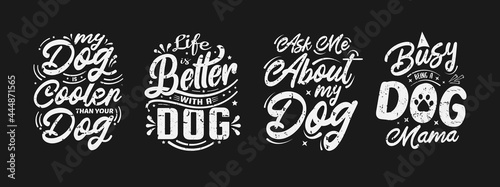 Set of Vector Illustration with lettering about dog, hand drawn funny quotes, typography for t-shirt, poster, sticker and card